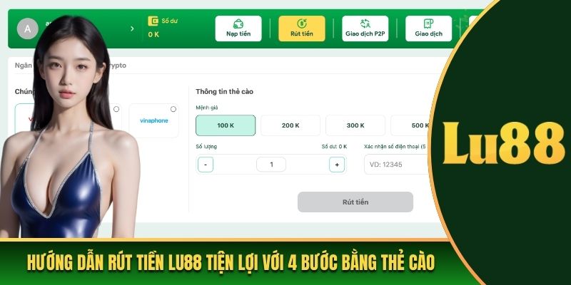 Hướng dẫn rút tiền Lu88 tiện lợi với 4 bước bằng thẻ cào