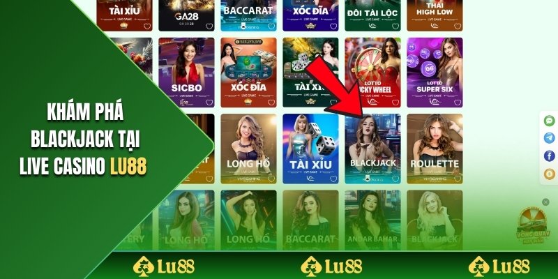 Khám phá Blackjack tại Live Casino Lu88 