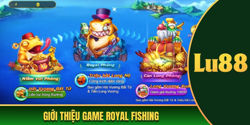 Giới thiệu game Royal Fishing